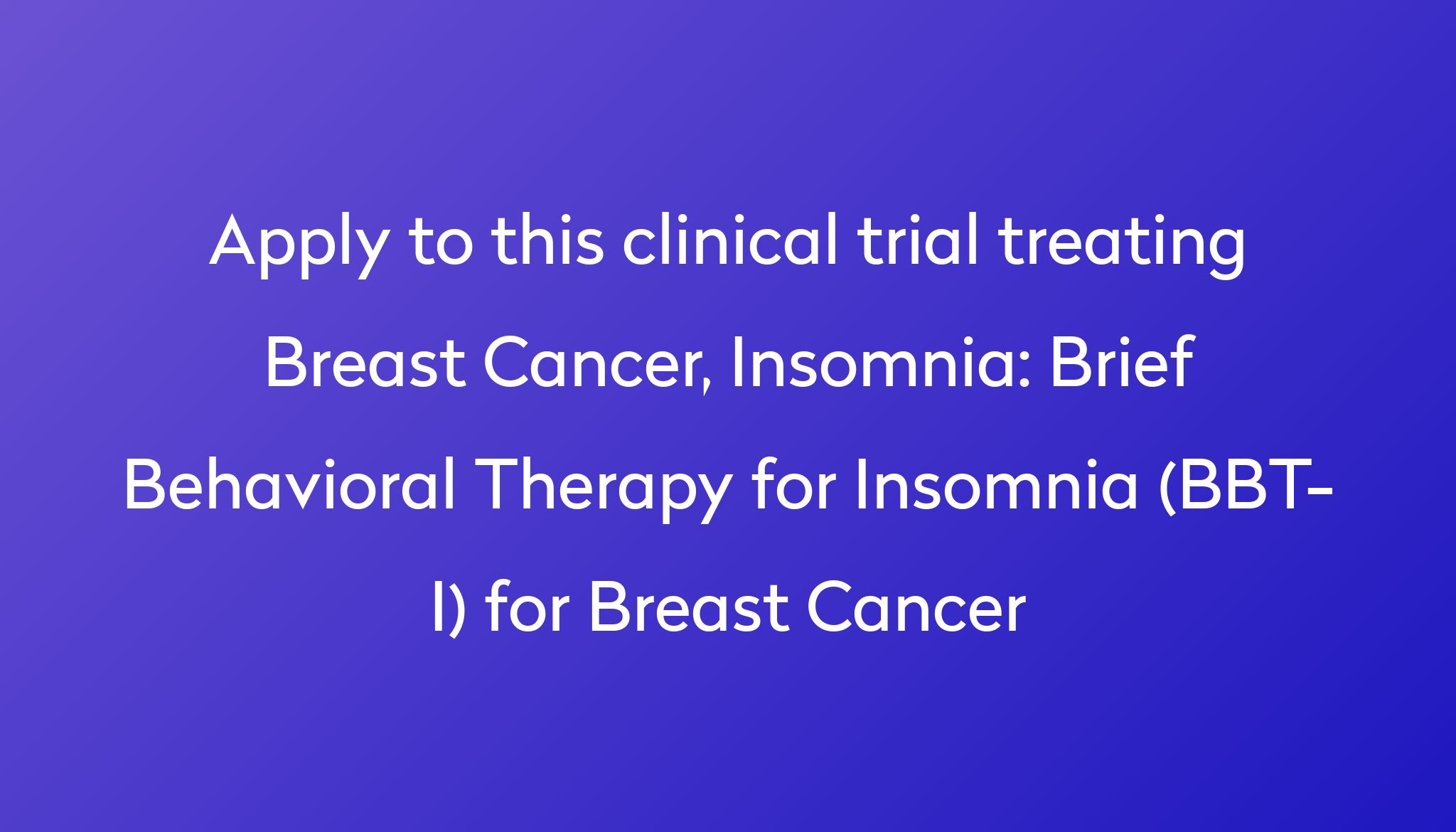 Brief Behavioral Therapy For Insomnia (BBT-I) For Breast Cancer ...